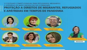 Leia mais sobre o artigo Sedhast realiza evento on-line com foco nos refugiados, migrantes e apátridas em MS