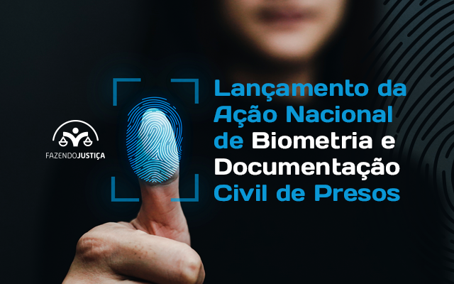 No momento, você está visualizando Fux lança ação nacional de biometria e documentação para presos