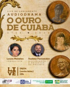 Audiodrama O Ouro de Cuiabá resgata história da capital mato-grossense