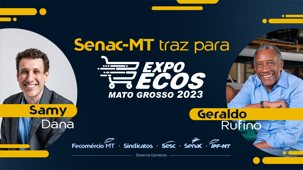 Você está visualizando atualmente Senac-MT trará Samy Dana e Geraldo Rufino para a ExpoEcos 2023