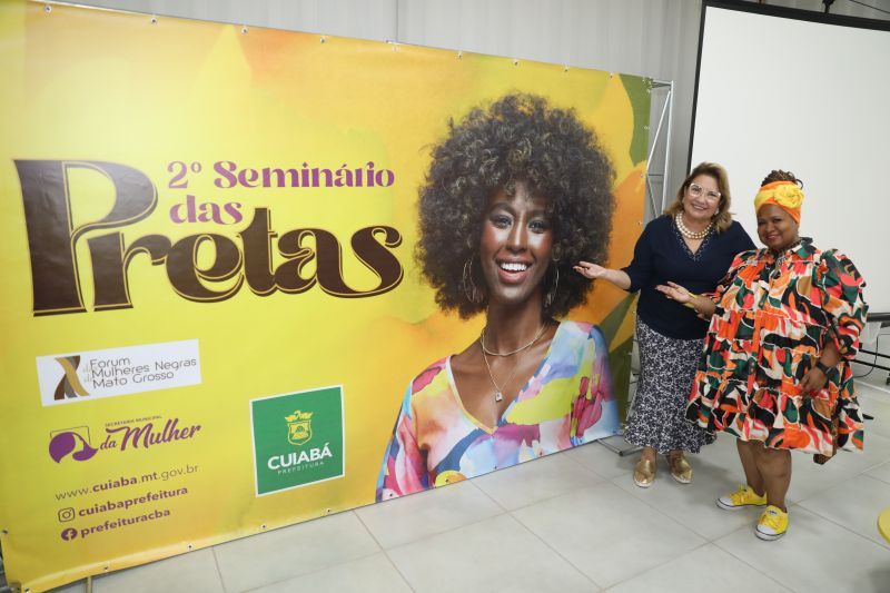 Você está visualizando atualmente Secretaria Municipal da Mulher promove o 2º Seminário das Pretas