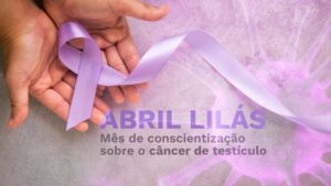 Leia mais sobre o artigo Campanha Abril Lilás chama atenção para o câncer de testículo