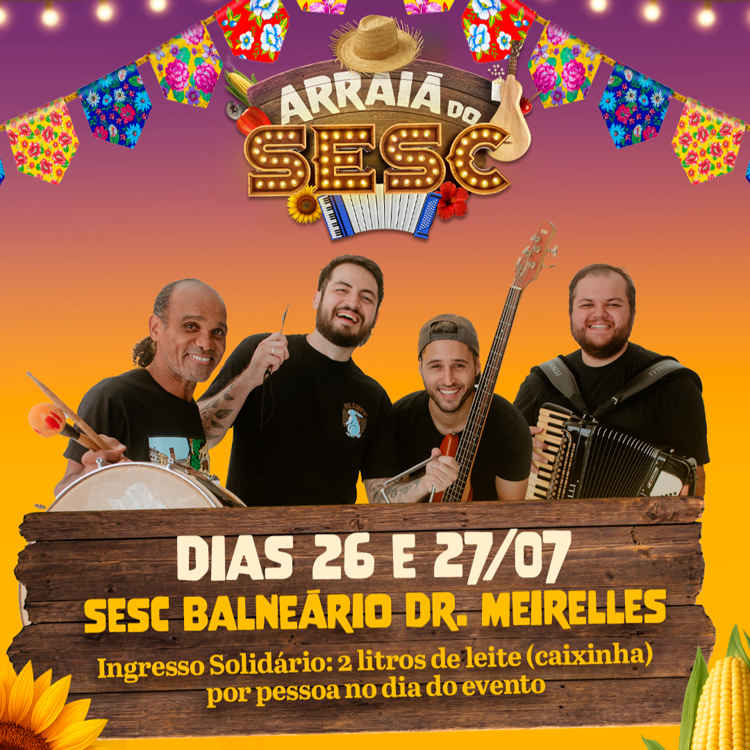 No momento, você está visualizando Arraiá no Sesc Dr. Meirelles terá entrada solidária