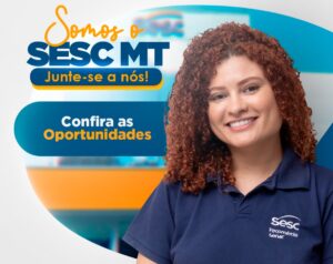 Leia mais sobre o artigo Sesc-MT está com vagas de emprego com salários de até R$ 10 mil  