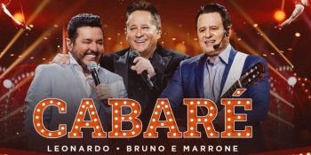 Confira a programação do final de semana em Cuiabá. O destaque é o espetáculo “Cabaré – O Último Encontro”, com Leonardo e Bruno & Marrone