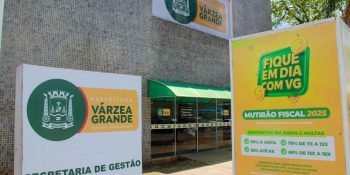 Mutirão fiscal 2025 entra na reta final em Várzea Grande